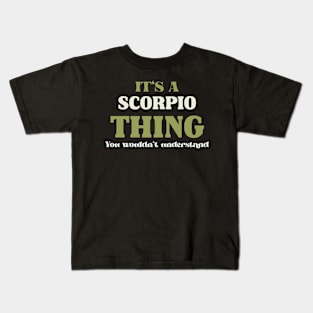 It's a Scorpio Thing You Wouldn't Understand Kids T-Shirt